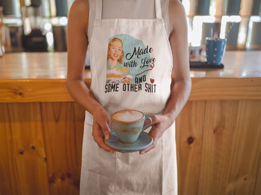 Funny Apron Made with Love and Other Shit